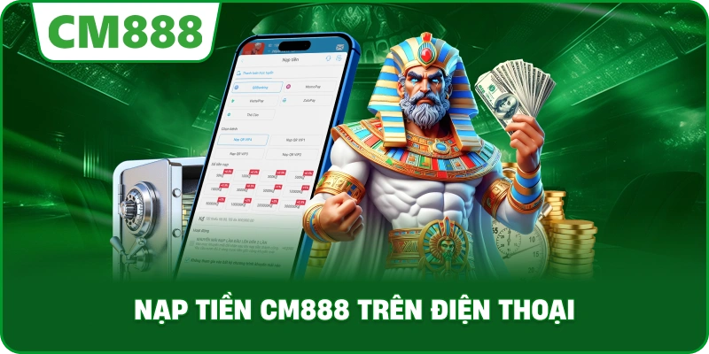 Nạp tiền cm888 trên điện thoại