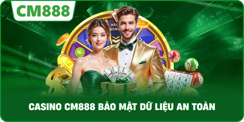 Casino cm888 bảo mật dữ liệu an toàn