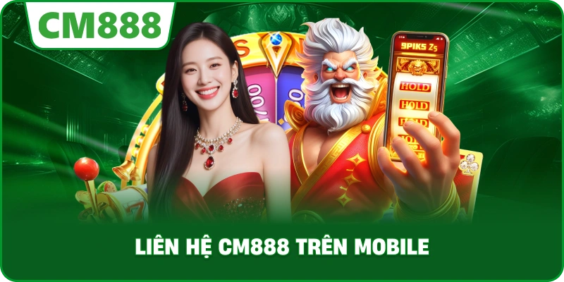 Liên Hệ cm888 trên mobile
