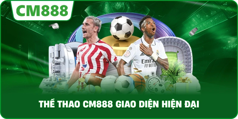 Thể thao cm888 giao diện hiện đại
