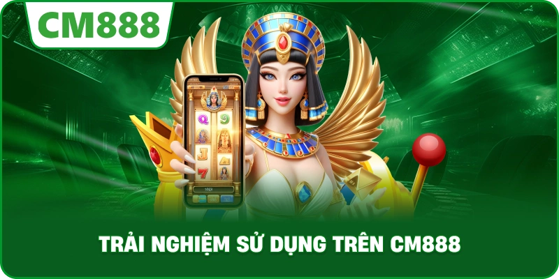 Trải nghiệm sử dụng trên CM888